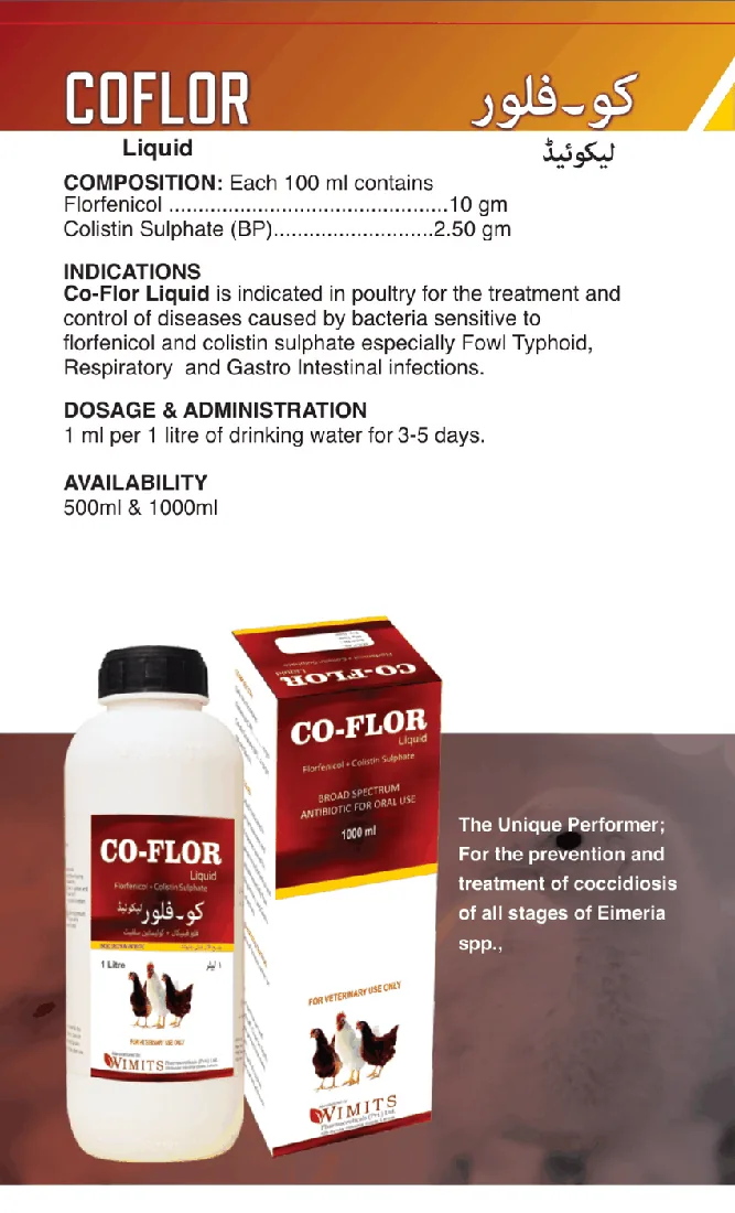 COFLOR Liquid-Each 100 ml contains: Florfenicol....10gm   Colistin Sulphate (BP)....2.50gm – Wimits Pharmaceuticals